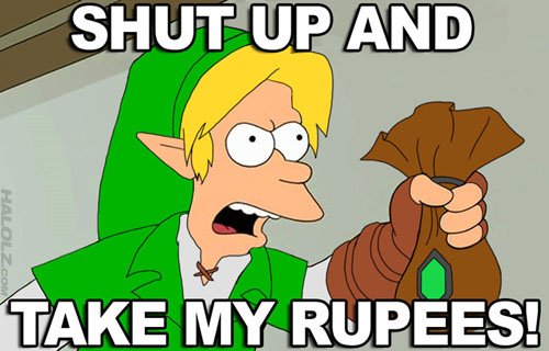 halolz-dot-com-futurama-thelegendofzelda-shutupandtakemyrupees.jpg.aebbeef2a5085bef51eeccedc7d2e260.jpg