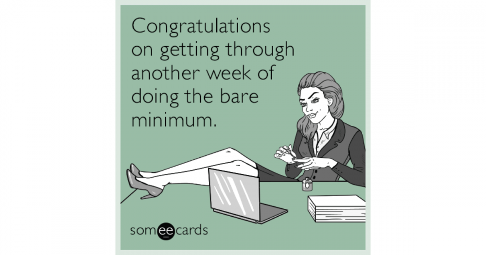 congratulations-on-getting-through-another-week-of-doing-the-bare-minimum-0um-share-image-1518801757.png